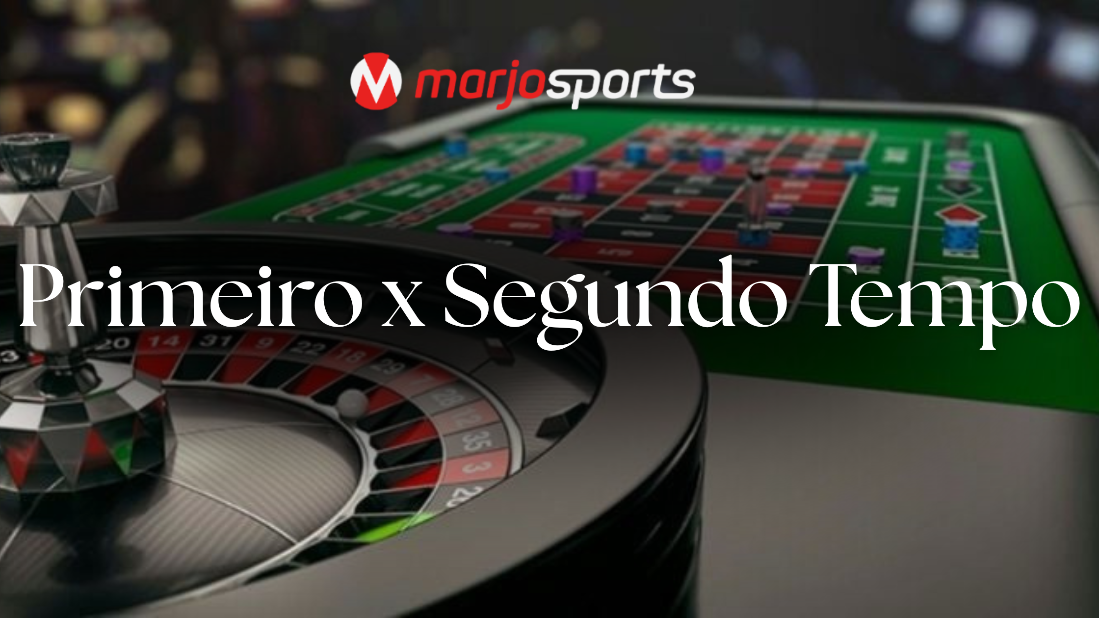 Primeiro Tempo x Segundo Tempo: Onde Encontrar Valor