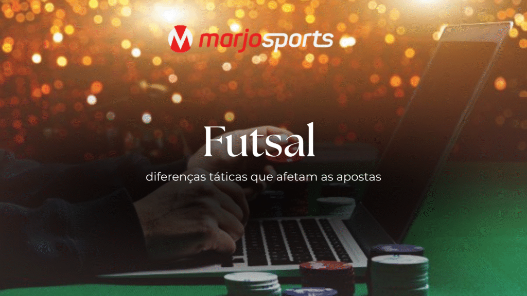 # Futsal: Diferenças Táticas que Afetam as Apostas