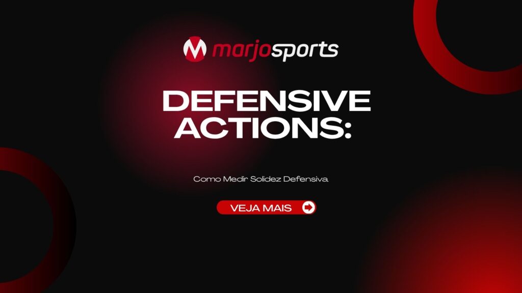 Defensive Actions: Como Medir Solidez Defensiva