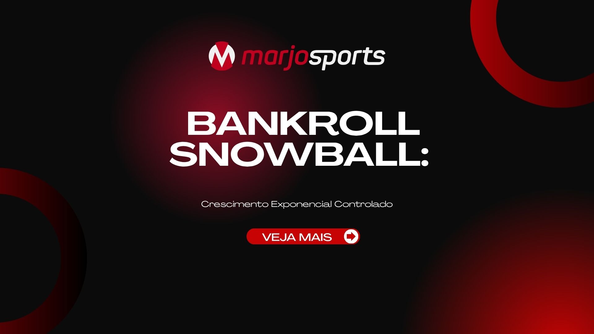 Bankroll Snowball: Crescimento Exponencial Controlado