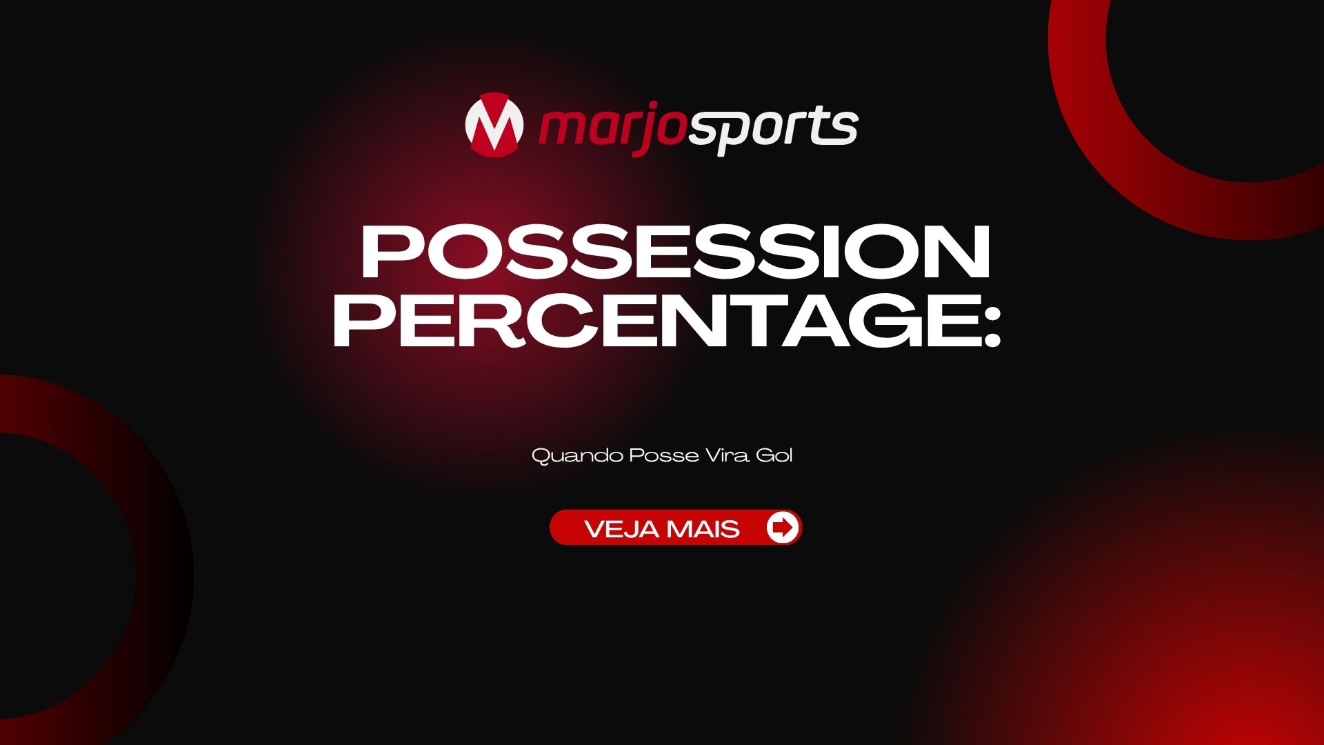 Possession Percentage: Quando Posse Vira Gol